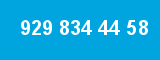 929 834 44 58